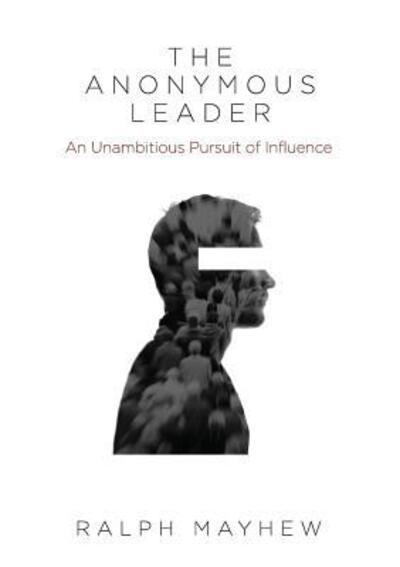 Cover for Ralph Mayhew · Anonymous Leader (Book) (2016)