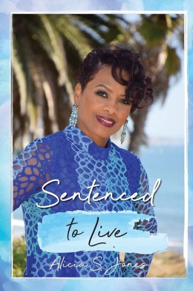 Alicia S Jones · Sentenced to Live (Paperback Book) (2020)