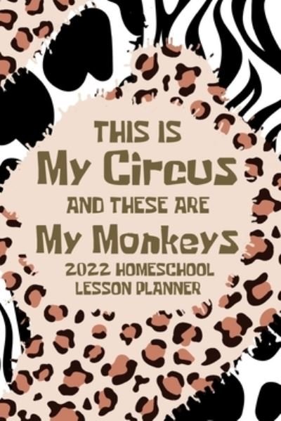 This is My Circus and these are My Monkeys, 2022 Planner - Paperland - Livros - Blurb, Inc. - 9781006051593 - 26 de abril de 2024
