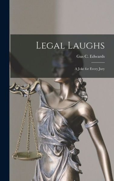Cover for Gus C 1886-1969 Edwards · Legal Laughs (Innbunden bok) (2021)