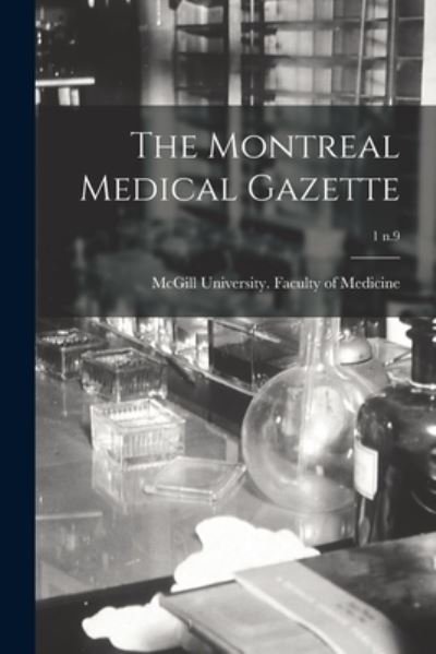 Cover for McGill University Faculty of Medicine · The Montreal Medical Gazette; 1 n.9 (Paperback Book) (2021)
