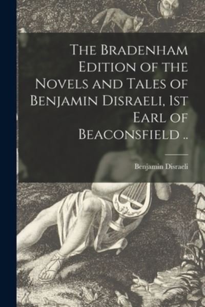 Cover for Benjamin 1804-1881 Disraeli · The Bradenham Edition of the Novels and Tales of Benjamin Disraeli, 1st Earl of Beaconsfield .. (Pocketbok) (2021)