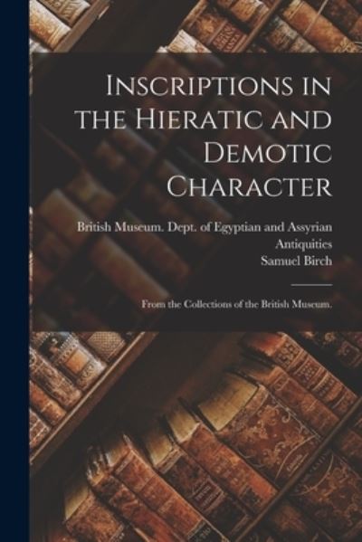 Cover for Samuel 1813-1885 Birch · Inscriptions in the Hieratic and Demotic Character (Paperback Book) (2021)