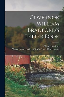 Cover for William Bradford · Governor William Bradford's Letter Book (Book) (2022)