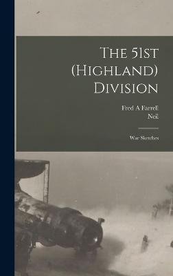 Cover for Fred A Farrell · The 51st (Highland) Division; War Sketches (Gebundenes Buch) (2022)