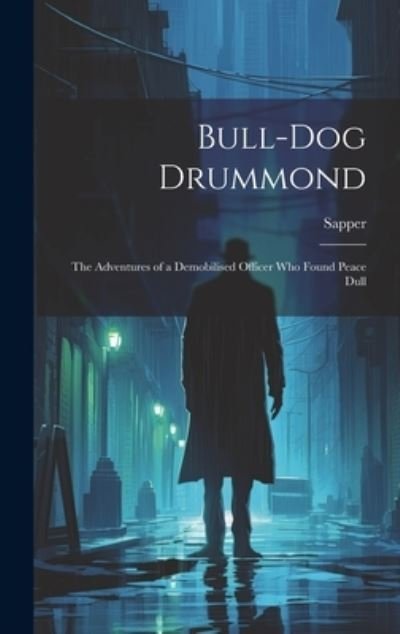 Cover for 1888-1937 Sapper · Bull-Dog Drummond (Buch) (2023)