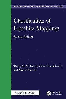 Cover for Gallagher, Torrey M. (Monmouth University) · Classification of Lipschitz Mappings - Chapman &amp; Hall / CRC Monographs and Research Notes in Mathematics (Gebundenes Buch) (2025)