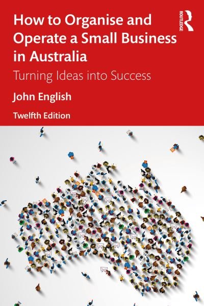 Cover for John English · How to Organise and Operate a Small Business in Australia: Turning Ideas into Success (Pocketbok) (2024)