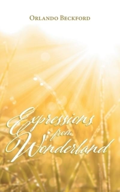 Cover for Orlando Beckford · Expressions from Wonderland (Pocketbok) (2021)