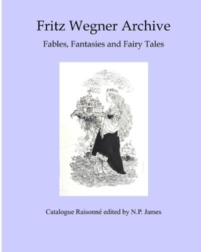 Cover for N P James · Fritz Wegner Archive (Paperback Book) (2018)
