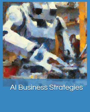 Cover for Frederick Matthews · AI Business Strategies (Book) (2023)