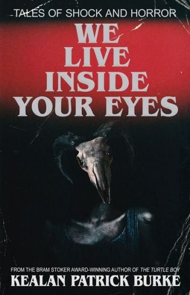 Cover for Kealan Patrick Burke · We Live Inside Your Eyes (Paperback Bog) (2019)