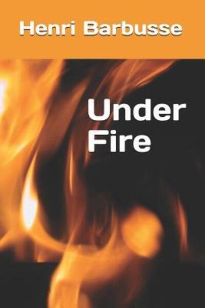 Cover for Henri Barbusse · Under Fire (Pocketbok) (2019)