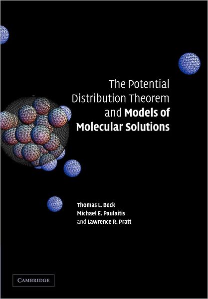 Cover for Beck, Tom L. (University of Cincinnati) · The Potential Distribution Theorem and Models of Molecular Solutions (Paperback Book) (2012)