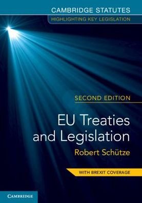EU Treaties and Legislation - Schütze - Bøger - Cambridge University Press - 9781108456593 - 2. august 2018