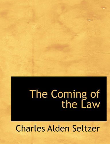 Cover for Charles Alden Seltzer · The Coming of the Law (Pocketbok) (2009)