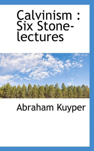 Cover for Abraham Kuyper · Calvinism: Six Stone-lectures (Taschenbuch) (2009)