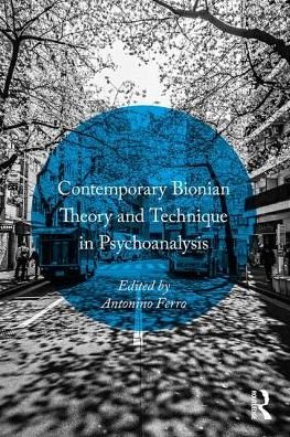 Cover for Antonino Ferro · Contemporary Bionian Theory and Technique in Psychoanalysis (Paperback Bog) (2017)