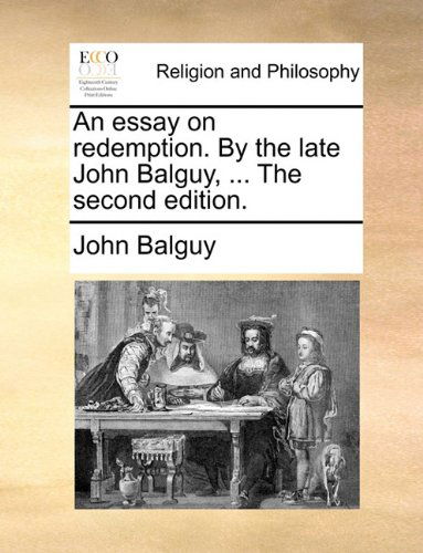 Cover for John Balguy · An Essay on Redemption. by the Late John Balguy, ... the Second Edition. (Paperback Book) (2010)