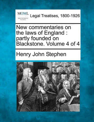 Cover for Henry John Stephen · New Commentaries on the Laws of England: Partly Founded on Blackstone. Volume 4 of 4 (Paperback Bog) (2010)
