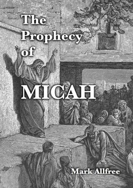 Cover for Mark Allfree · The Prophecy of Micah (Paperback Book) (2013)