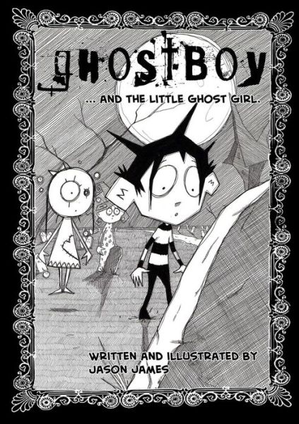 Cover for James, Jason, Dr · Ghostboy and the Little Ghost Girl (Paperback Book) (2014)