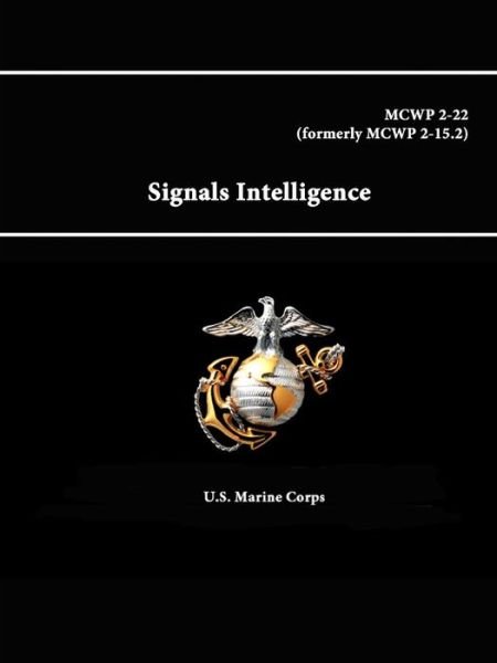 Cover for U S Marine Corps · Signals Intelligence - Mcwp 2-22 (Formerly Mcwp 2-15.2) (Paperback Bog) (2015)