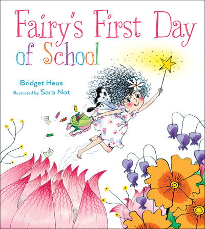 Fairy's First Day of School - Bridget Heos - Books - Houghton Mifflin - 9781328715593 - June 26, 2018