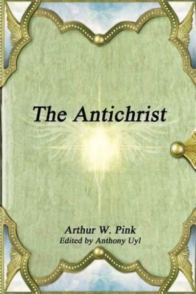 Cover for Arthur W. Pink · The Antichrist (Taschenbuch) (2016)