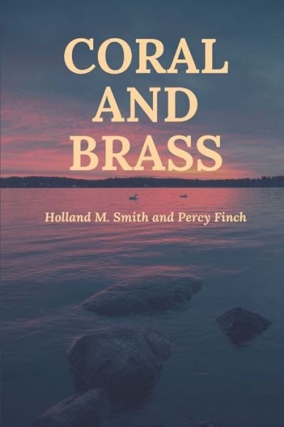 Cover for Holland M. Smith · Coral and Brass (Paperback Book) (2017)