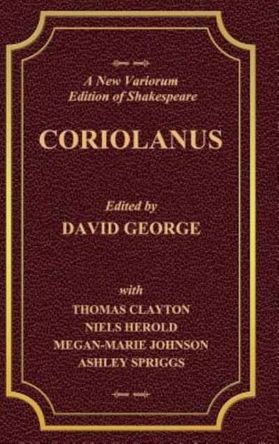 Cover for David George · A New Variorium Edition of Shakespeare CORIOLANUS Volume II (Innbunden bok) (2019)