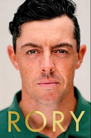 Cover for Alan Shipnuck · Rory: The Heartache and Triumph of Golf's Most Human Superstar (Hardcover Book) (2026)