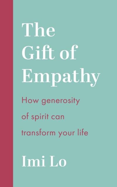 Cover for Imi Lo · The Gift of Empathy: How generosity of spirit can transform your life (Paperback Bog) (2025)