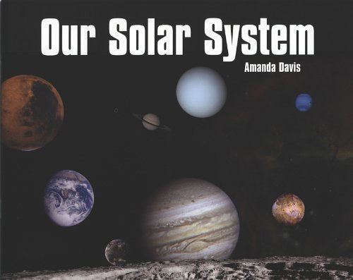 Our Solar System - Amanda Davis - Books - Rosen Publishing Group - 9781404255593 - 2006