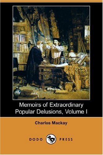 Cover for Charles Mackay · Memoirs of Extraordinary Popular Delusions, Volume 1 (Paperback Bog) (2007)