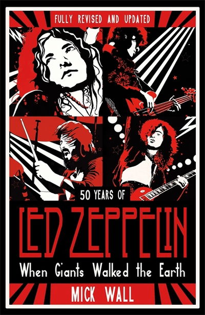 Cover for Mick Wall · When Giants Walked the Earth: 50 years of Led Zeppelin. The fully revised and updated biography. (Gebundenes Buch) (2018)
