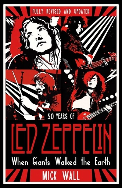 When Giants Walked the Earth: 50 years of Led Zeppelin. The fully revised and updated biography. - Mick Wall - Bøger - Orion Publishing Co - 9781409180593 - 18. oktober 2018