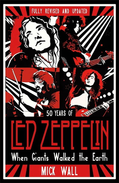 When Giants Walked the Earth: 50 years of Led Zeppelin. The fully revised and updated biography. - Mick Wall - Bøker - Orion Publishing Co - 9781409180593 - 18. oktober 2018