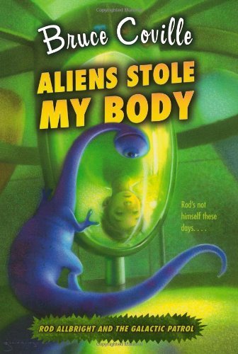 Aliens Stole My Body (Rod Allbright and the Galactic Patrol) - Bruce Coville - Livros - Aladdin - 9781416953593 - 1 de fevereiro de 2008