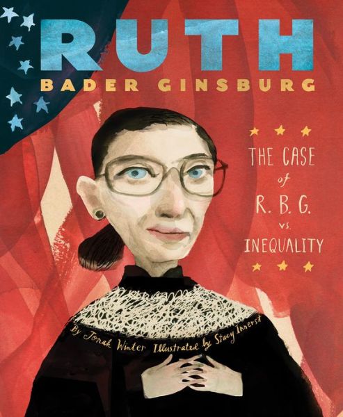 Cover for Jonah Winter · Ruth Bader Ginsburg: The Case of R.B.G. vs. Inequality (Hardcover Book) (2017)