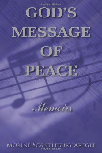 Cover for Morine Scantlebury Aregbe · God's Message of Peace: Memoirs (Paperback Book) (2005)