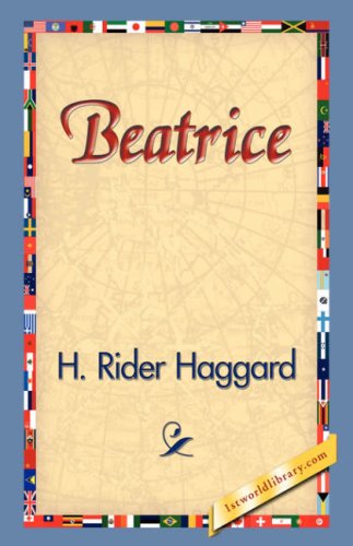 Beatrice - H. Rider Haggard - Books - 1st World Library - Literary Society - 9781421829593 - December 20, 2006