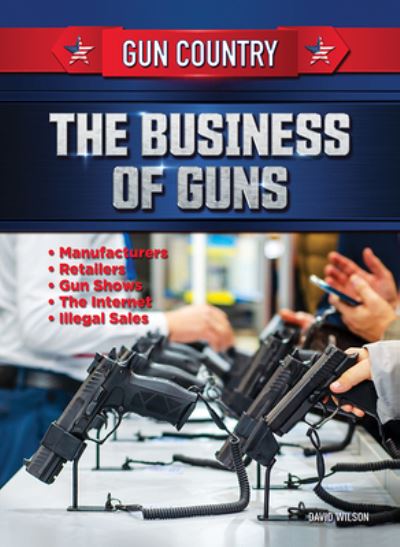 Cover for David Wilson · The Business of Guns (Hardcover Book) (2021)