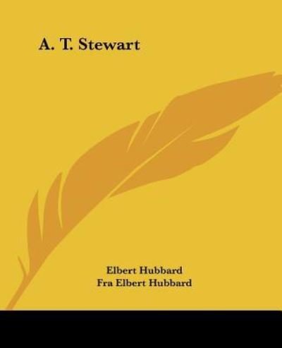 Cover for Fra Elbert Hubbard · A. T. Stewart (Paperback Book) (2005)