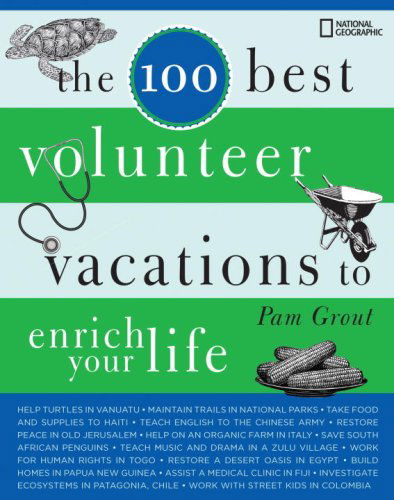 Cover for Pam Grout · The 100 Best Volunteer Vacations to Enrich Your Life (Taschenbuch) (2009)