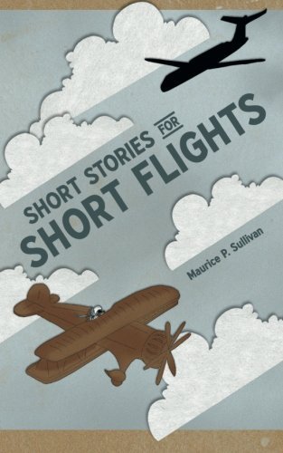Cover for Maurice P. Sullivan · Short Stories for Short Flights (Pocketbok) (2010)