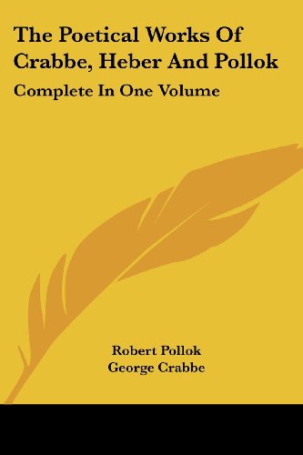 Cover for Reginald Heber · The Poetical Works of Crabbe, Heber and Pollok: Complete in One Volume (Paperback Book) (2007)