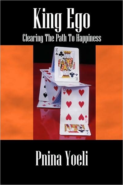 Cover for Pnina Yoeli · King Ego: Clearing the Path to Happiness (Taschenbuch) (2008)
