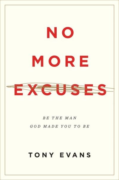Cover for Tony Evans · No More Excuses: Be the Man God Made You to Be (Taschenbuch) [Updated edition] (2017)