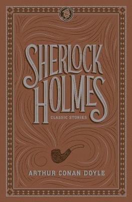 Cover for Sir Arthur Conan Doyle · Sherlock Holmes: Classic Stories - Barnes &amp; Noble Flexibound Editions (Bok) [Bonded Leather edition] (2019)